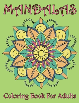 Paperback Mandalas Coloring Book For Adults: Mandala Coloring Book with Great Variety of Mixed Mandala Designs and Over 25 Different Mandalas to Color Book