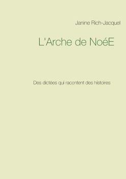 Paperback L'Arche de NoéE: Des dictées qui racontent des histoires [French] Book