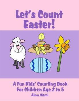 Paperback Let's Count Easter!: A Fun Kids Counting Book for Children Age 2 to 5 Book