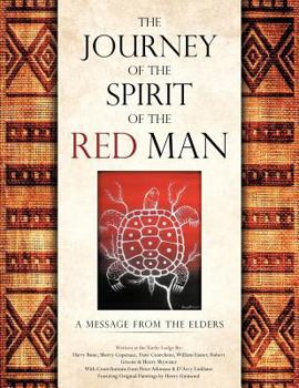 Paperback The Journey of the Spirit of the Red Man: A Message from the Elders Book