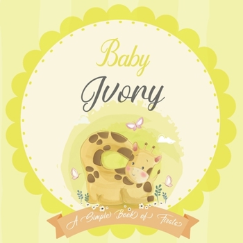 Baby Ivory A Simple Book of Firsts: A Baby Book and the Perfect Keepsake Gift for All Your Precious First Year Memories and Milestones