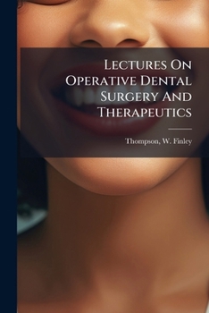 Paperback Lectures On Operative Dental Surgery And Therapeutics Book