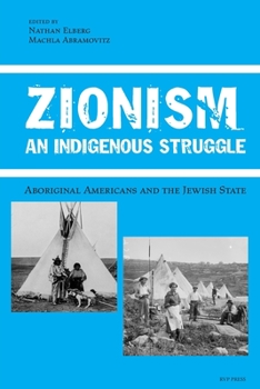 Paperback Zionism, An Indigenous Struggle: Aboriginal Americans and the Jewish State Book