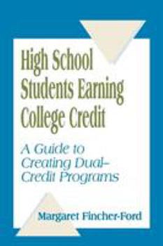 Paperback High School Students Earning College Credit: A Guide to Creating Dual-Credit Programs Book