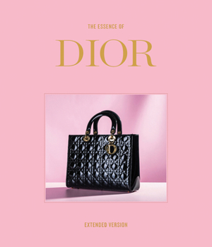 Hardcover The Essence of Dior: Extended Book