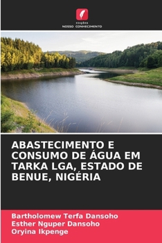 Paperback Abastecimento E Consumo de Água Em Tarka Lga, Estado de Benue, Nigéria [Portuguese] Book