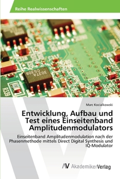 Paperback Entwicklung, Aufbau und Test eines Einseitenband Amplitudenmodulators [German] Book