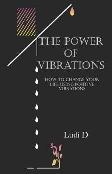 Paperback The Power Of Vibrations Book