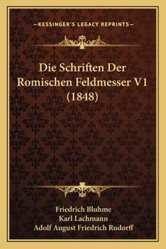 Paperback Die Schriften Der Romischen Feldmesser V1 (1848) [German] Book