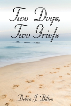 Paperback Two Dogs, Two Griefs Book
