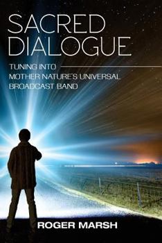 Paperback Sacred Dialogue: Tuning into Mother Nature's Universal Broadcast Band Book