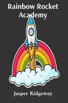 Paperback Rainbow Rocket Academy: Interstellar Adventures of Space School Students Book