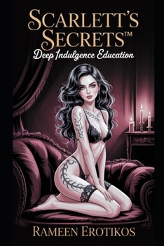 Paperback Scarlett's Secrets(TM): Deep Indulgence Education Book
