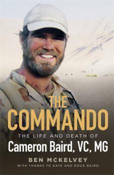 Hardcover The Commando: The life and death of Cameron Baird, VC, MG Book