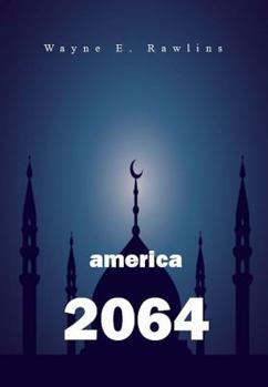 Paperback America 2064: Islam in America over the next 50 years Book
