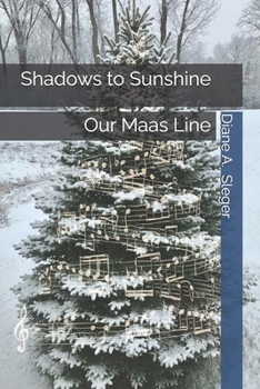 Paperback Shadows to Sunshine: Our Maas Line Book