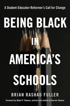 Hardcover Being Black in America's Schools: A Student-Educator-Reformers Call for Change Book