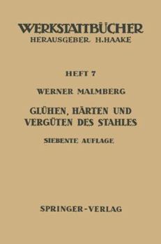 Paperback Glühen, Härten Und Vergüten Des Stahles: Heft 7 [German] Book