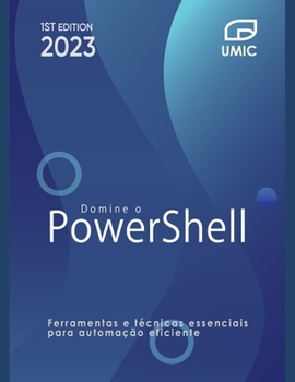Paperback Domine o PowerShell: Ferramentas e técnicas essenciais para automação eficiente [Portuguese] Book