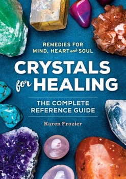 Paperback Crystals for Healing: The Complete Reference Guide with Over 200 Remedies for Mind, Heart & Soul Book