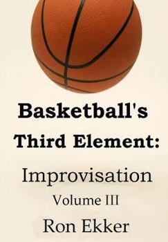 Paperback Basketball's Third Element: Improvisation, Volume III Book