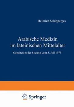 Paperback Arabische Medizin Im Lateinischen Mittelalter: Gehalten in Der Sitzung Vom 5. Juli 1975 [German] Book