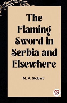 Paperback The Flaming Sword in Serbia and Elsewhere Book