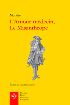 L'amour Medecin, Le Misanthrope (Litteratures Francophones, 733)