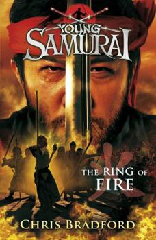 The Ring of Fire - Book #6 of the Young Samurai