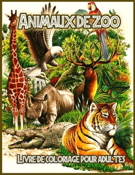 Paperback Animaux De Zoo: Livre de Coloriage Anti Stress [French] Book