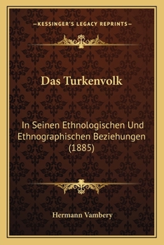 Paperback Das Turkenvolk: In Seinen Ethnologischen Und Ethnographischen Beziehungen (1885) [German] Book