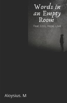 Paperback Words in an Empty Room: Fear, Loss, Hope, Love Book
