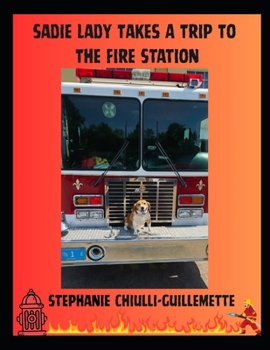 Sadie Lady Takes A Trip To The Fire Station