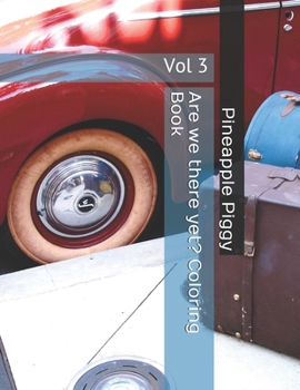 Paperback Are we there yet? Coloring Book: Vol 3 Book