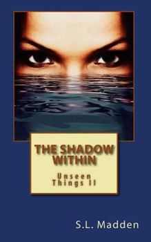 Paperback The Shadow Within: Unseen Things Book