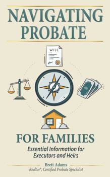 Paperback Navigating Probate for Families: Essential Information for Executors and Heirs Book