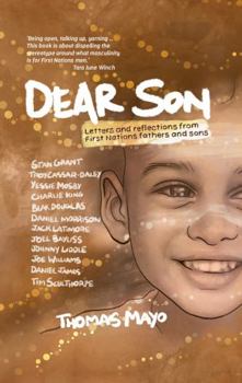 Hardcover Dear Son: Letters and Reflections from First Nations Fathers and Sons Book