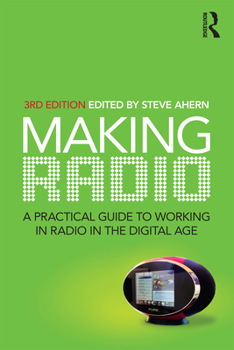 Paperback Making Radio: A practical guide to working in radio in the digital age Book