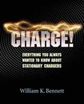 Paperback Charge!: Everything You Always Wanted to Know About Stationary Chargers Book