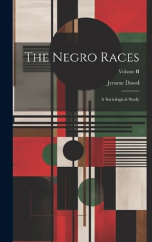 Hardcover The Negro Races: A Sociological Study; Volume II Book