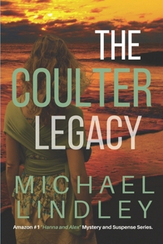 THE COULTER LEGACY (The "Hanna and Alex" Low Country Mystery and Suspense Series.)