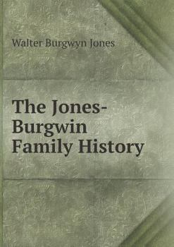 The Jones-Burgwin Family History