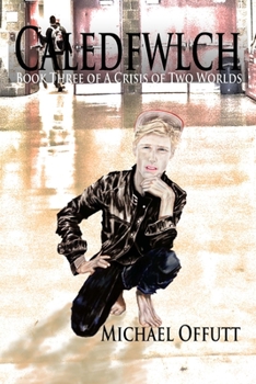 Paperback Caledfwlch: Book Three of A Crisis of Two Worlds Book
