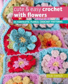 Paperback Cute & Easy Crochet with Flowers Book