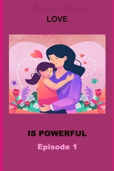 Paperback Lover Is Powerful Episode 1: Love from Mother to Daughter Book