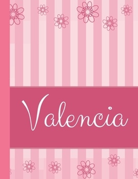 Valencia: Personalized Name College Ruled Notebook Pink Lines and Flowers