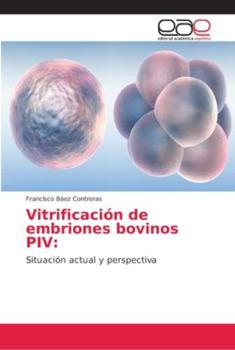 Paperback Vitrificación de embriones bovinos PIV [Spanish] Book