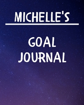 Michelle's Goal Journal: 2020 New Year Planner Goal Journal Gift for Michelle  / Notebook / Diary / Unique Greeting Card Alternative