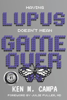 Paperback Having LUPUS Doesn't Mean GAME OVER: Second Edition Book