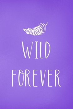 Paperback Wild Forever: All Purpose 6x9 Blank Lined Notebook Journal Way Better Than A Card Trendy Unique Gift Purple Wild Book